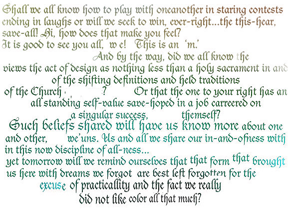 Shall we all know how to play with oneanother in staring contests ending in laughs or will we seek to win, ever-right